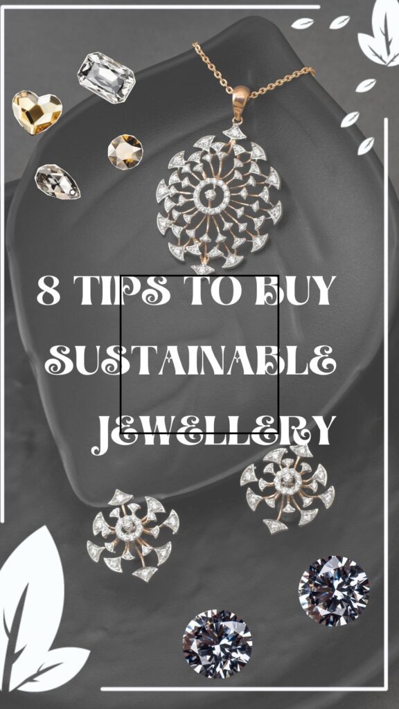 8 TIPS TO BUY SUSTAINABLE JEWELLERY Wordsmith Kaur