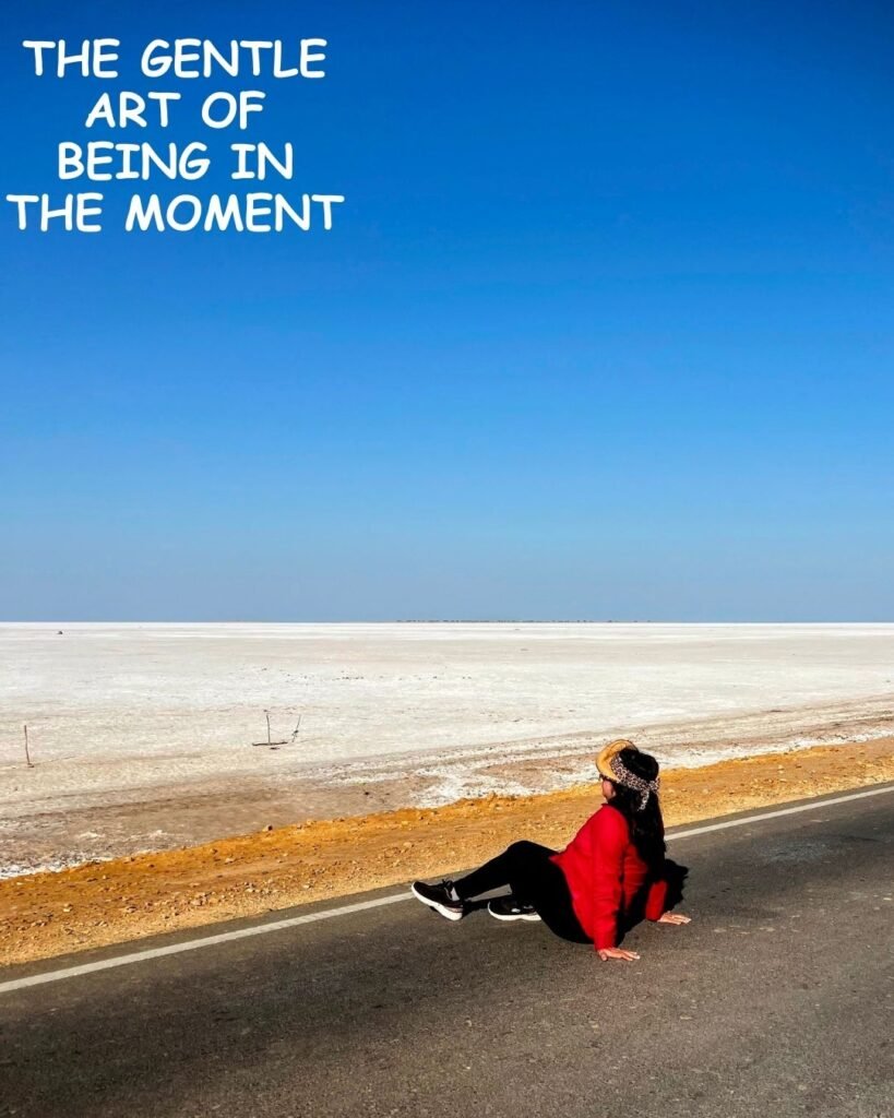 The Gentle Are of Being in The Moment
