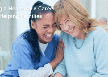 Building a Healthcare Career Helping Families