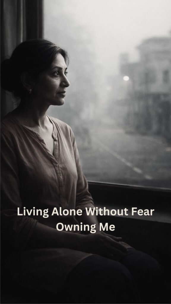Living Alone Without Fear Owning Me